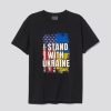 I Stand with Ukraine Save Ukraine T Shirt SN