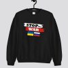 Stop The War - Save Ukraine Sweatshirt SN