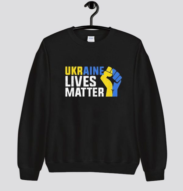 Ukraine Lives Matter Save Ukraine Sweatshirt SN