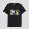 Ukraine Lives Matter Save Ukraine T Shirt SN