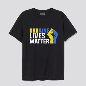 Ukraine Lives Matter Save Ukraine T Shirt SN