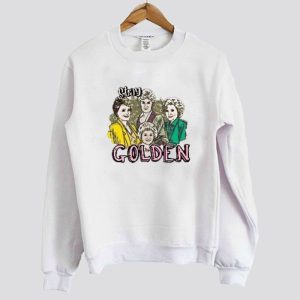 Betty White Stay Golden Sweatshirt SN