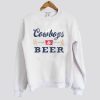 Cowboys And Beer Sweatshirt SN