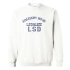 Freedom Now Legalize LSD Sweatshirt SN