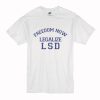 Freedom Now Legalize LSD T-Shirt SN