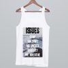 Issues Band Stop holding me under and let me breathe Tank Top SN