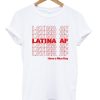 Latina AF Have A Nice Day T-shirt SN
