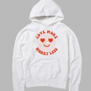Love More Worry Less Hoodie SN