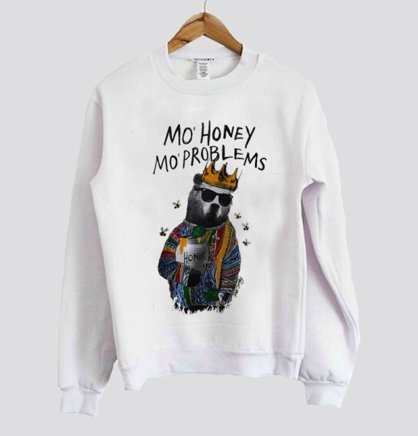 Mo Honey Mo Problems Sweatshirt SN