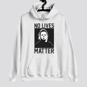No Live Matter Michael Myers Hoodie SN