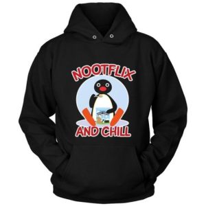 Pingu Nootflix And Chill hoodie SN