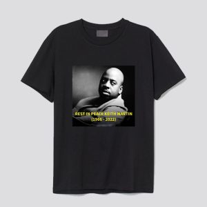 Rest In Peace Keith Martin (1966 - 2022) T Shirt SN