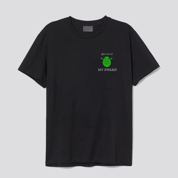 Shrek Inspired ‘Get Out My Swamp’ Quote T-Shirt SN