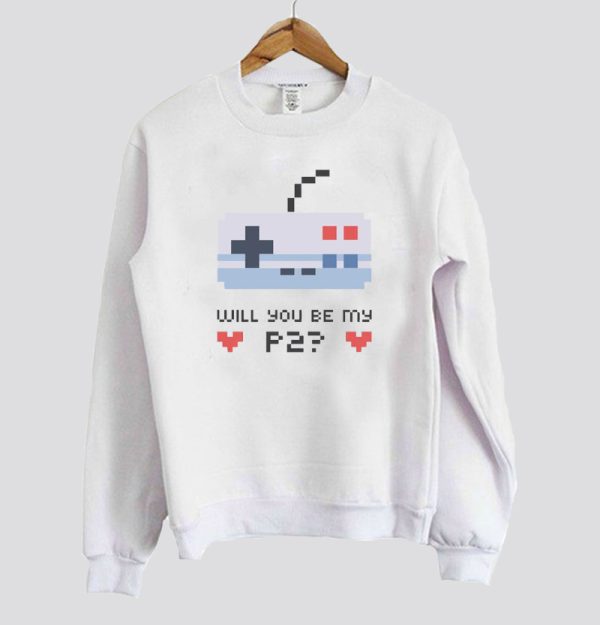 Will You Be My P2- Sweatshirt SN