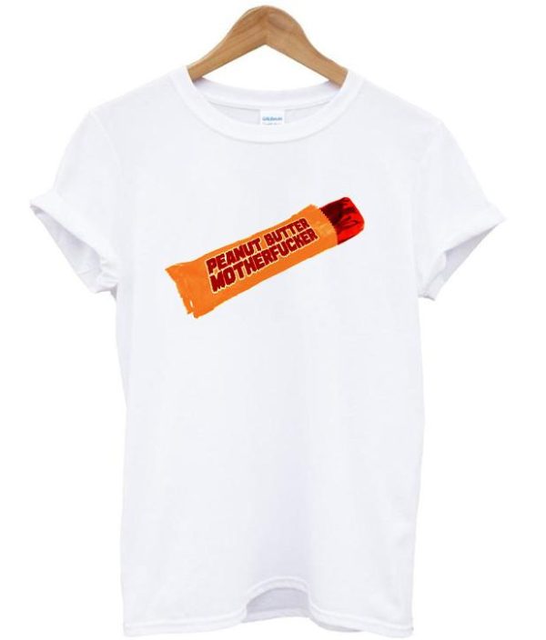 peanut butter motherfucker t shirt SN