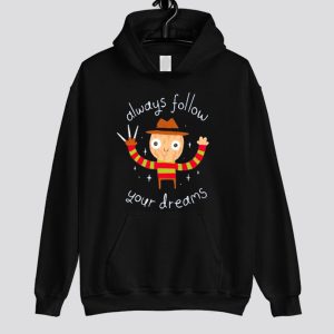 Always Follow Your Dreams hoodie SN