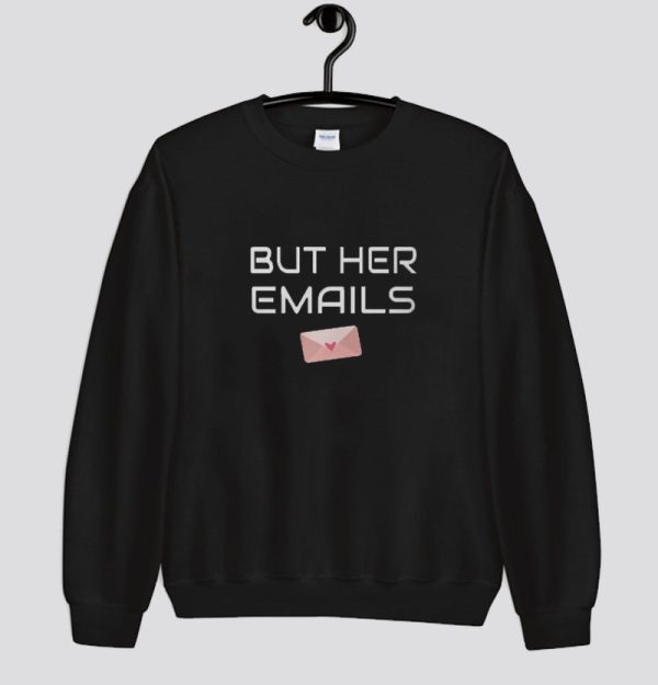 But Her Emails Pink sweatshirt SN