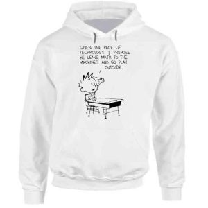 Calvin And Hobbes Leave Math To The Machines And Go Play Outside Hoodie SN