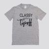 Classy Until Tipoff T Shirt SN