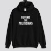 Defund The Politicians Hoodie SN