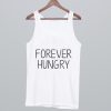 Forever hungry Tank Top SN