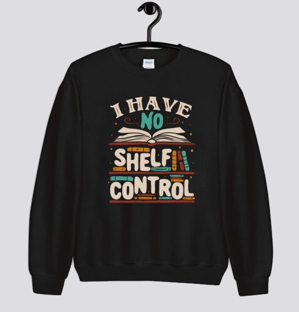 I Have no Shelf Control by Tobe Fonseca Sweatshirt SN