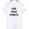 Love peace streets T shirt SN