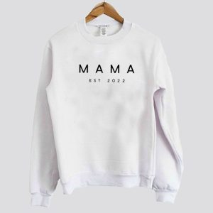 Mama EST 2022 Sweatshirt SN