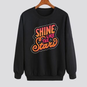 Shine Like The Stars Sweatshirt SN