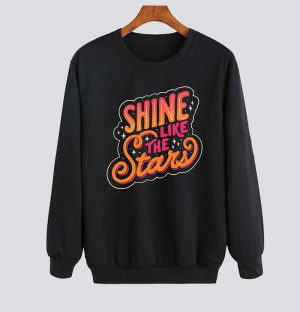 Shine Like The Stars Sweatshirt SN