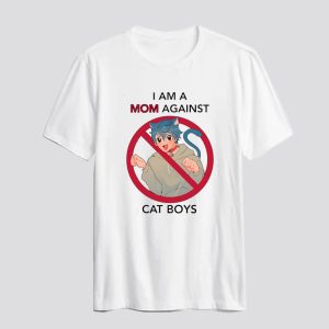 I Am A Mom Against Cat Boys T Shirt SN