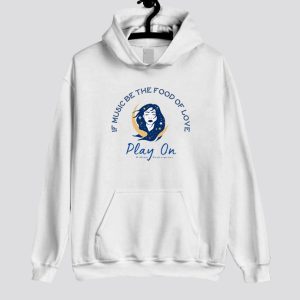 If Music Be The Food Of Love Play On Moon Hoodie SN