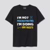 I'm not procrastinating I'm doing side quests T Shirt SN