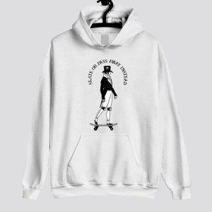 Skate or pass away Hoodie SN