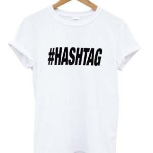 #hashtag tshirt SN
