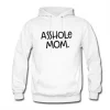 Asshole Mom Hoodie SN