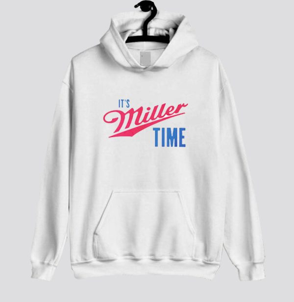 Funny Merch Its Miller Time Hoodie SN