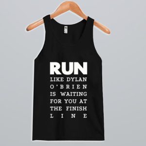 Run Like Dylan O’Brien Tank Top SN