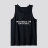 I Wish I Was As Thin As My Patience Tank top SN