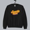 Serenity Now! Sweatshirt SN