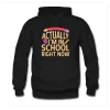 Actually I’m In School Right Now Hoodie SN