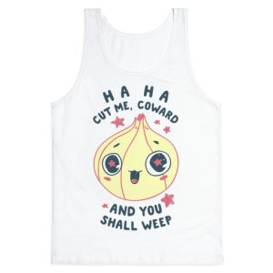 Cut Me Coward (Onion) Tank Top SN