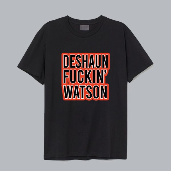 Deshaun Fucking Watson T Shirt SN