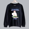 The Lonely Stoner Seems to Free His Mind at Night Meme Sweatshirt SN