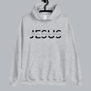 Jesus The Way The Truth The Life Hoodie SN