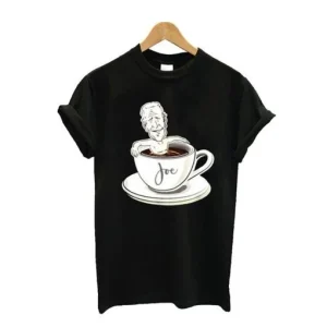 Cup Of Joe Biden T Shirt SN