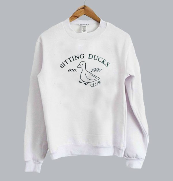 Sitting Ducks Sweatshirt SN