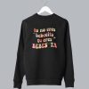 Tu No Eres Bebecita Eres Bebesota Sweatshirt Back SN