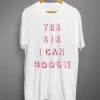 Yes Sir I Can Boogie T Shirt SN