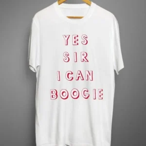 Yes Sir I Can Boogie T Shirt SN